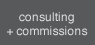 Consulting and commissions